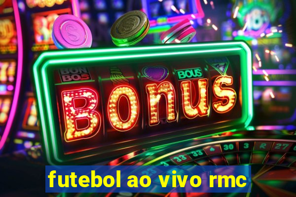 futebol ao vivo rmc
